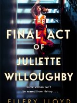 Win one of 3 copies of The Final Act of Juliette Willoughby
